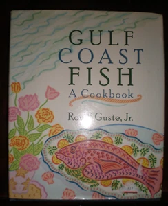 Gulf Coast Fish : A Cookbook by Roy F. Guste Jr. (1997, Hardcover) BRAND NEW - Picture 1 of 1