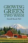 Growing Green Two Ways! by Darrell Reeck Phd (English) Paperback Book