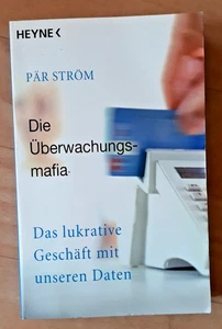 Die Überwachungsmafia, das lukrative Geschäft mit unseren Daten von Pär Ström - Bild 1 von 1