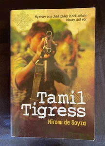 Tamil Tigress: My Story as a Child Soldier in Sri Lankas Bloody Civil War, Soyza - Picture 1 of 8