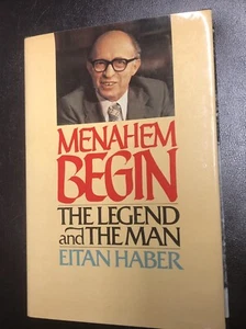 Menahem Begin: The Legend and the Man by Eitan Haber 1st Ed. HC/DJ 1978 - Imagen 1 de 5