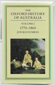 Oxford History of Australia Vol 2: 1770-1860  - hardcover 1992 1st Jan Kociumbas - Picture 1 of 9