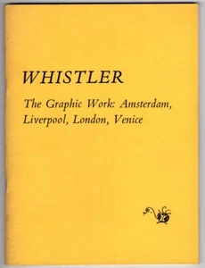 Whistler Graphic Work, Amsterdam, Liverpool, London, Venice Exhib. Cat.  1976 - Picture 1 of 1