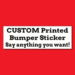 Order your own Custom Bumper Sticker - Say Anything You Want! - Black and White - Picture 1 of 3
