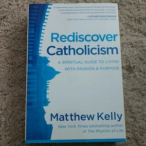 REDISCOVER CATHOLICISM, SPIRITUAL GUIDE TO LIVING WITH PASSION & PURPOSE - Picture 1 of 2