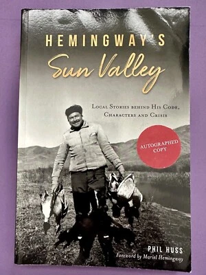 Ernest Hemingway’s Sun Valley By Phil Huss *SIGNED* First Print Paperback - Image 1 of 4
