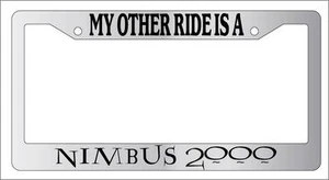 Chrome License Plate Frame My Other Ride Is A Nimbus 2000 Auto Accessory Novelty - Picture 1 of 1
