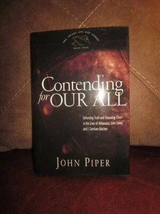 JOHN PIPER~"CONTENDING FOR OUR ALL"~LIKE NEW CONDITION~HARDCOVER~WOW! - Picture 1 of 3
