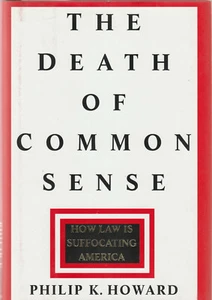 THE DEATH OF COMMON SENSE: HOW LAW IS SUFFOCATING AMERICA BY PHILIP K. HOWARD, 1 - Picture 1 of 1