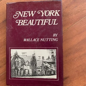 New York Beautiful, Wallace Nutting, Hardcover 1927 - Picture 1 of 3