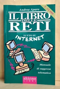 98275 Andrea Aparo - IL LIBRO DELLE RETI Tutto si Internet - Adn Kronos 1995 - Foto 1 di 7