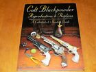 Colt Blackpowder Reproduction & Replicas Shooter Collector Guide Gun Guns Book