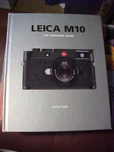 Leica M10 : The Expanded Guide by David Taylor (2018, Hardcover) - Picture 1 of 1