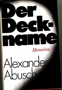 2276/ Alexander Abusch – Der Deckname – Memoiren – Dietz Verlag 1981 - Picture 1 of 1