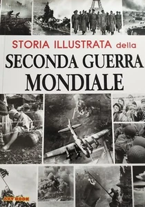 Storia Illustrata della Seconda Guerra Mondiale, Manuale Illustrato - Foto 1 di 3