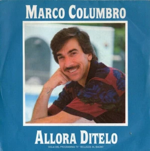 Marco Columbro - Allora Ditelo - 7'' Single - Foto 1 di 1