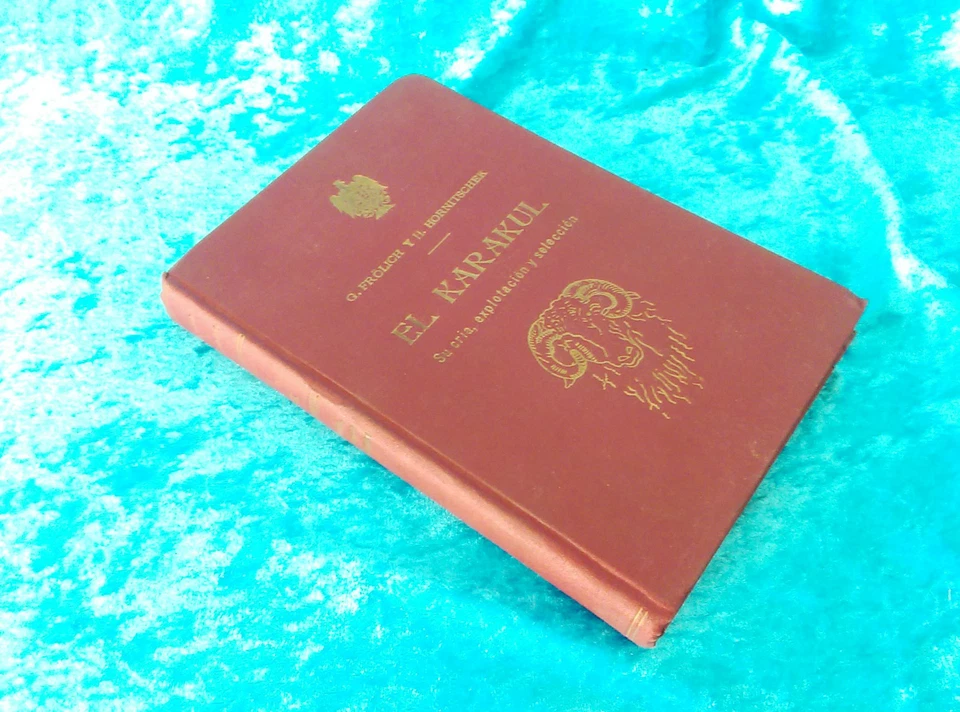 EL KARAKUL, SU CRIA, EXPLOTACION Y SELECCION, G. FRÖLICH Y H. HORNITSCHEK 1946 - Imagen 1 de 1