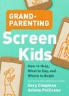 Produktbild - Grandparenting Screen Kids: How to Help, What to Say, and Where to Begin