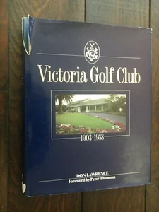 Victoria Golf Club 1903 - 1988 Don Lawrence History HCDJ GC Peter Thimpson - Imagen 1 de 6