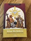 What We Believe: The Beauty of the Catholic Faith D'Ambrosio, Marcellino