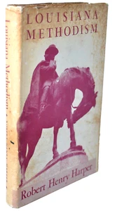 Louisiana Methodism by Robert Henry Harper HB/DJ Church 1949 Methodist LA - Picture 1 of 6