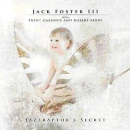 Jack Foster III Jazzraptor's Secret (CD) Album - Bild 1 von 1