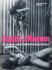 Exquisite Mayhem - The Spectacular and Erotic World of Wrestling by Theo Ehret - Imagen 1 de 4