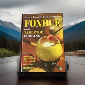 Better Homes Gardens Fondue & Tabletop Cooking Recipe Cook Book 1972 Hardcover - Foto 1 di 8