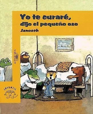 Yo te curaré, dijo el pequeño oso (Spanish Edition) by Janosch - Image 1 of 1