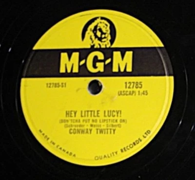 Conway Twitty HEY LITTLE LUCY! Canadian pressing MGM 12785 78rpm - Image 1 of 2