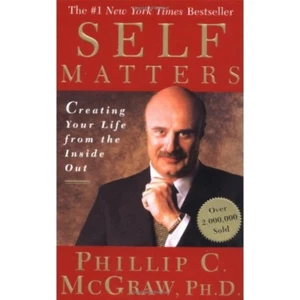 Self Matters Creating Your Life from the Inside Out Phil McGraw (Trade Paperback - Picture 1 of 2