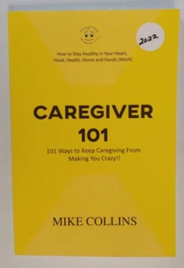 Betreuer 101 von Mike Collins, 101 Möglichkeiten, die Pflege davon abzuhalten, Sie verrückt zu machen - Bild 1 von 2