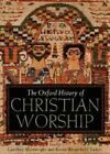 The Oxford History of Christian Worship by Karen B. Westerfield Tucker (2005,...