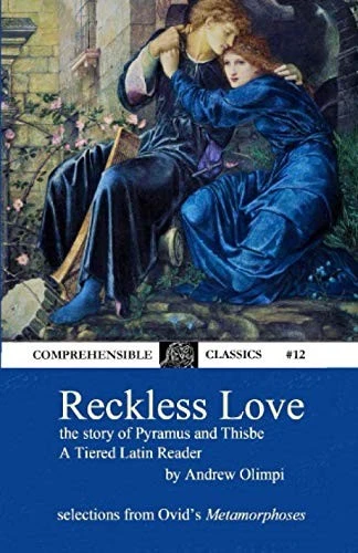 Reckless Love: The Story of Pyramus and Thisbe: A Tiered Latin Reader (Latin... - Image 1 of 1