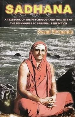 Sadhana: A Textbook of the Psychology & Practice of the Techniques to... - Image 1 of 1