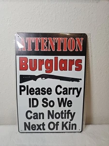NEW 2D Sarcastic Twisted Warning Metal Novelty Attention Burglars Sign 8x12" - Picture 1 of 5