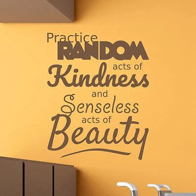 Practice Random Acts Of Kindness And Senseless Acts Of Beauty - Wall Art Quote - Image 1 of 4