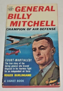 General Billy Mitchell by Roger Burlingame 1956 -2nd Print- Signet Paperback - Picture 1 of 8