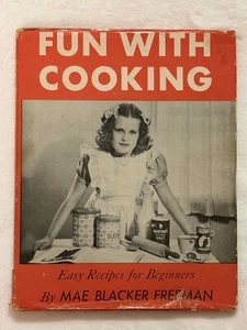 Fun With Cooking Cookbook Mae Blacker Freeman Easy Recipes for Beginners 1947 - Imagen 1 de 6