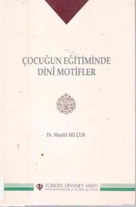 Mualla Selçuk / C¸OCUG?UN EG?ITIMINDE DINI^ MOTIFLER TURKISH EDITION - Picture 1 of 1