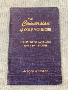 The Conversion of Cole Younger by Todd M. George - 1963 First Edition - Signed - Imagen 1 de 10