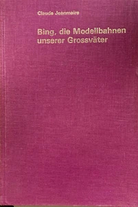 Bing die Modelleisenbahnen unserer Großväter Claude Jeanmaire 1972 - Bild 1 von 4