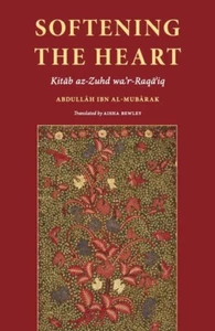 Softening The Heart Kitāb az-Zuhd war-Raqāiq Ibn Mubarak PB - Bild 1 von 1