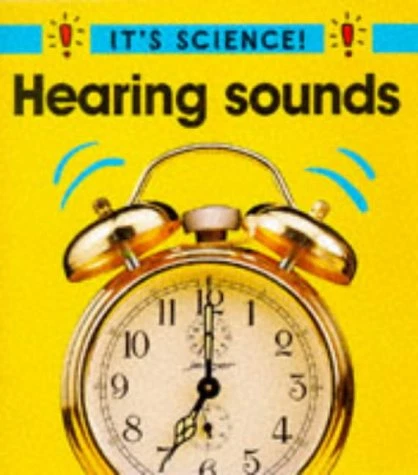 Hearing Sounds (It's Science!) - Hewitt, Sally - Image 1 of 1