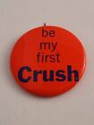 Orange Crush Vintage Be My First Crush Pinback Button