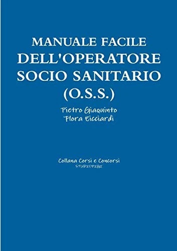 			Manuale facile dell'OPERATORE SOCIO SANITARIO (O.S.S.), Giaquinto, Pietro<-		 - Immagine 1 di 1