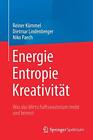 Energie,  Entropie, KreativitAt: Was das Wirts. KA14mmel, Lindenberger, Paec<|