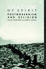 Shadow Of Spirit: Postmodernism And Religion By Berry, Philippa Paperback Book