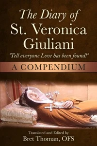 The Diary of St. Veronica Giuliani: A Compendium: "Tell Everyone Love has bee... - Imagen 1 de 1