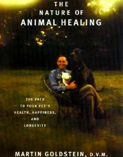 The Nature of Animal Healing: The Path to Your Pet's Health, Happiness, a - GOOD Foto 1 de 1
